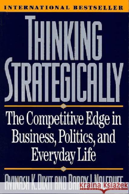 Thinking Strategically: The Competitive Edge in Business, Politics, and Everyday Life Barry J. Nalebuff 9780393310351 WW Norton & Co