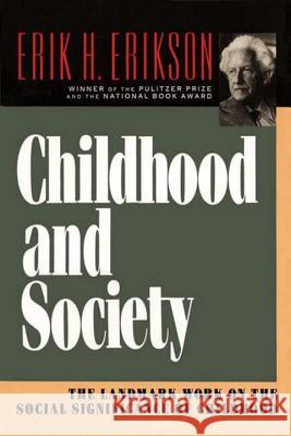 Childhood and Society Erikson, Erik H. 9780393310689 W. W. Norton & Company