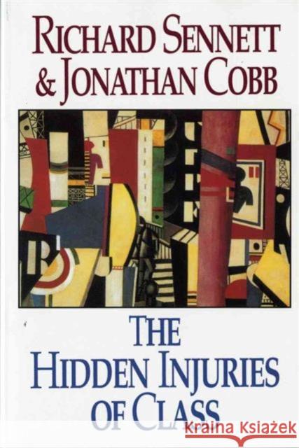 The Hidden Injuries of Class Richard Sennett Jonathan Cobb 9780393310856