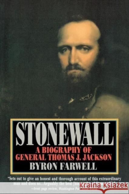 Stonewall: A Biography of General Thomas J. Jackson Farwell, Byron 9780393310863 W. W. Norton & Company