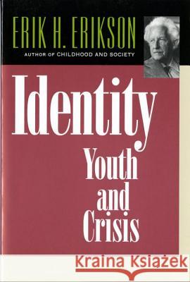 Identity: Youth and Crisis Erik Homburger Erikson 9780393311440 W. W. Norton & Company