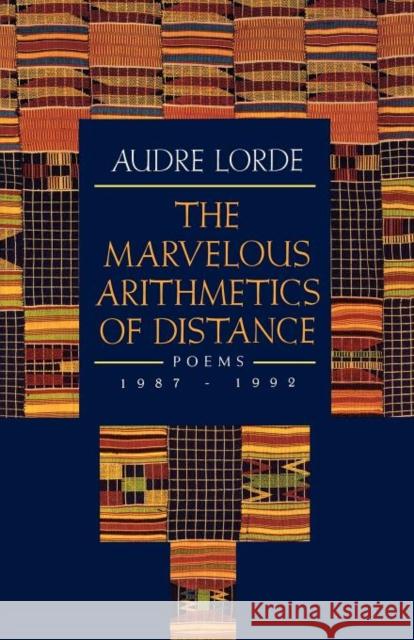 The Marvelous Arithmetics of Distance: Poems, 1987-1992 Audre Lorde 9780393311709 W. W. Norton & Company