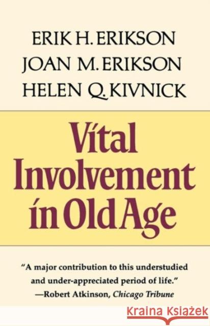 Vital Involvement in Old Age Erik Homburger Erikson Helen Q. Kivnick Joan Mowat Erikson 9780393312164 W. W. Norton & Company