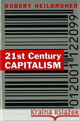 21st Century Capitalism Robert L. Heilbroner 9780393312287 W. W. Norton & Company