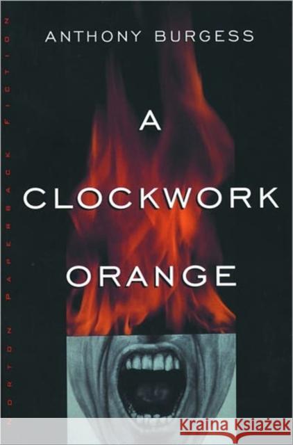 A Clockwork Orange Anthony Burgess Anthony Burgess 9780393312836 W. W. Norton & Company
