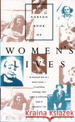 The Norton Book of Women's Lives Phyllis Rose 9780393312904
