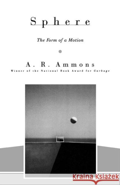 Sphere: The Form of a Motion Ammons, A. R. 9780393313109 W. W. Norton & Company