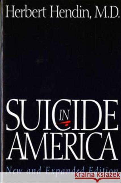 Suicide in America (New and Expanded) Hendin, Herbert 9780393313680 W. W. Norton & Company