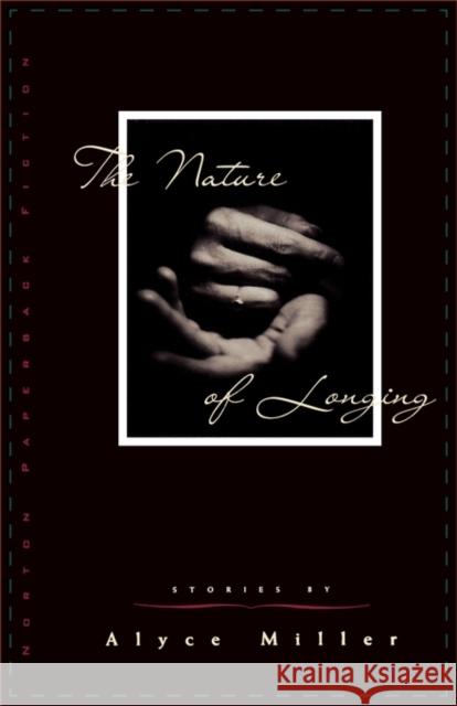 The Nature of Longing Alyce Miller 9780393313796 W. W. Norton & Company