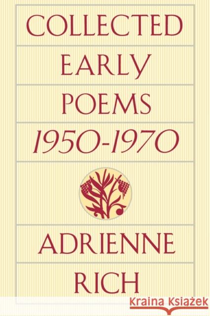 Collected Early Poems: 1950-1970 Rich, Adrienne Cecile 9780393313857