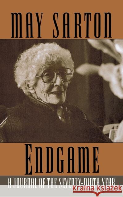 Endgame: A Journal of the Seventy-Ninth Year Sarton, May 9780393313888