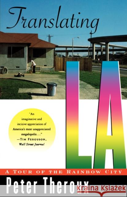 Translating La: A Tour of the Rainbow City Theroux, Peter 9780393313949 W. W. Norton & Company