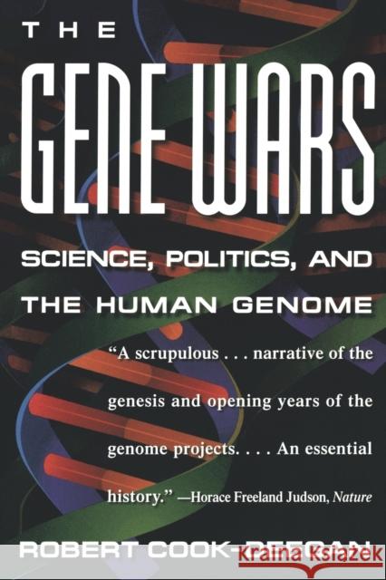 The Gene Wars: Science, Politics, and the Human Genome Cooke-Deegan, Robert 9780393313994 W. W. Norton & Company