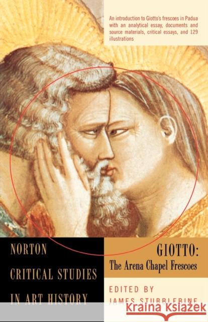 Giotto: The Arena Chapel Frescoes Stubblebine, James H. 9780393314069 W. W. Norton & Company