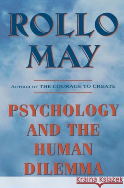 Psychology and the Human Dilemma (Revised) May, Rollo 9780393314557 W. W. Norton & Company