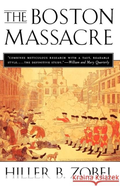 The Boston Massacre Hiller B. Zobel 9780393314830 W. W. Norton & Company