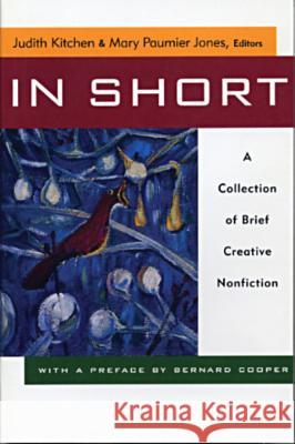 In Short: A Collection of Brief Creative Nonfiction Jones, Mary Paumier 9780393314922 W. W. Norton & Company