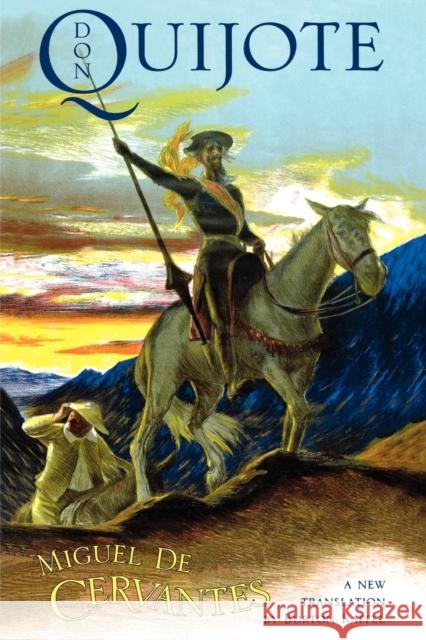 Don Quijote: The History of That Ingenious Gentleman, Don Quijote de La Mancha De Cervantes Saavedra, Miguel 9780393315097 W. W. Norton & Company