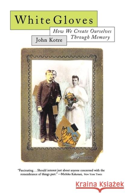 White Gloves Kotre, John 9780393315257 W. W. Norton & Company