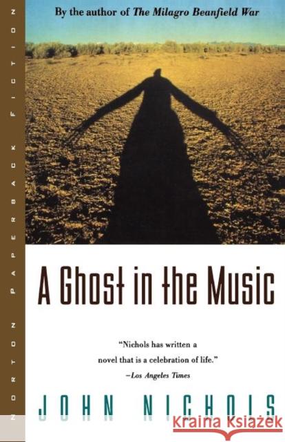 A Ghost in the Music Reissue (Paper Only) John Nichols 9780393315363 