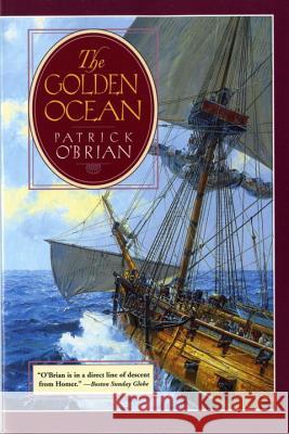 The Golden Ocean Patrick O'Brian 9780393315370 W. W. Norton & Company