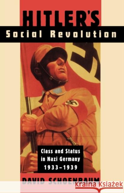 Hitler's Social Revolution: Class and Status in Nazi Germany, 1933-1939 Schoenbaum, David 9780393315547 W. W. Norton & Company