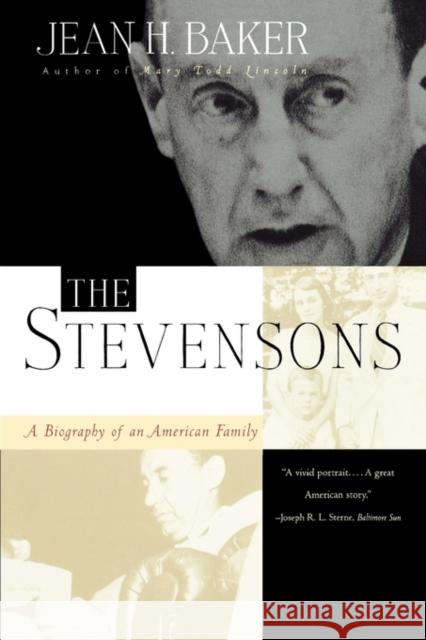 The Stevensons: A Biography of an American Family Baker, Jean H. 9780393315981 W. W. Norton & Company