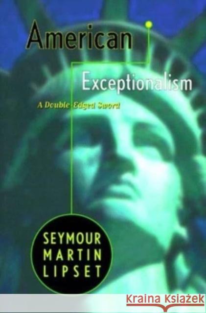 American Exceptionalism: A Double-Edged Sword Seymour Martin Lipset 9780393316148