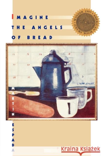 Imagine the Angels of Bread: Poems Espada, Martin 9780393316865 W. W. Norton & Company
