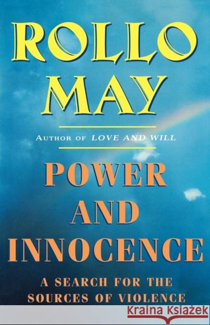 Power and Innocence: A Search for the Sources of Violence May, Rollo 9780393317039 W. W. Norton & Company