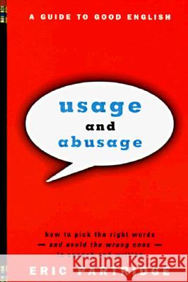 Usage and Abusage: A Guide to Good English Eric Partridge Janet Whitcut Janet Whitcut 9780393317091 W. W. Norton & Company