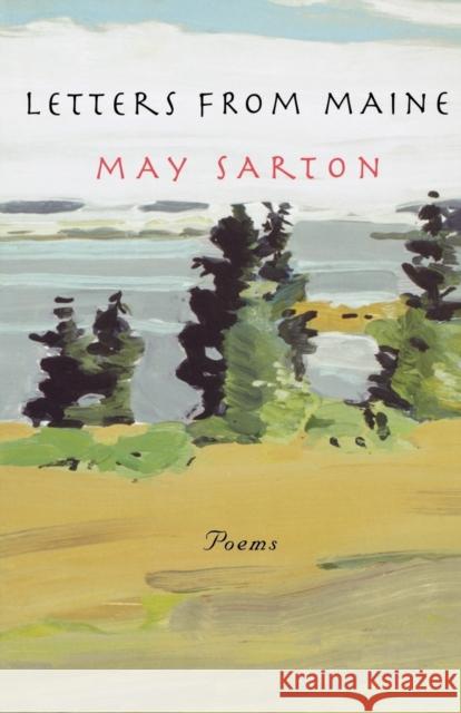 Letters from Maine: Poems Sarton, May 9780393317169 W. W. Norton & Company