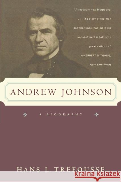 Andrew Johnson: A Biography Hans Louis Trefousse Han Treffousse 9780393317428 W. W. Norton & Company