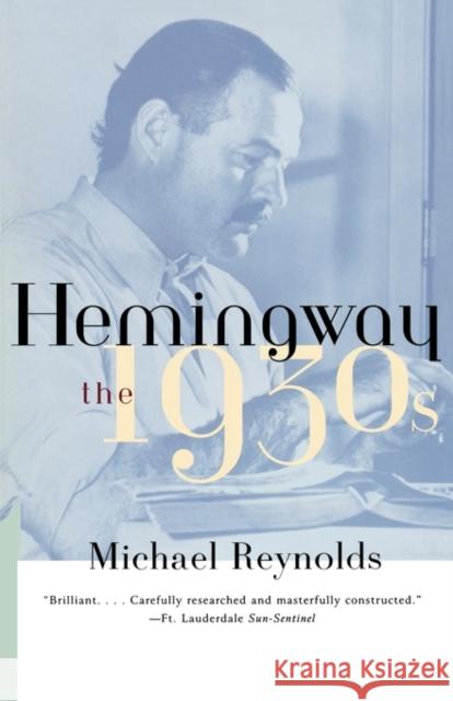 Hemingway: The 1930s Reynolds, Michael 9780393317787