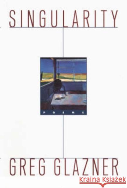 Singularity: Poems Glazner, Greg 9780393318081 W. W. Norton & Company
