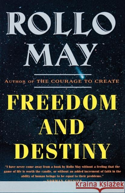 Freedom and Destiny Rollo May Rollo May 9780393318425 W. W. Norton & Company