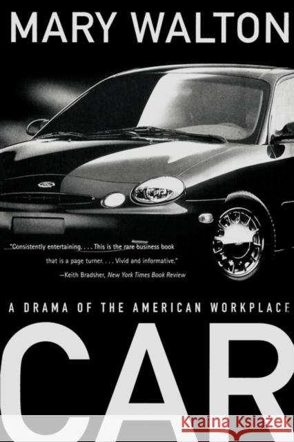 Car: A Drama of the American Workplace Mary Walton 9780393318616