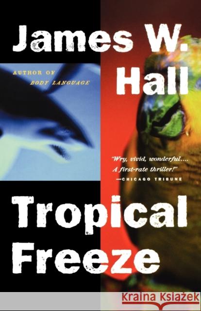 Tropical Freeze James W. Hall Hall 9780393318951 Foul Play Press