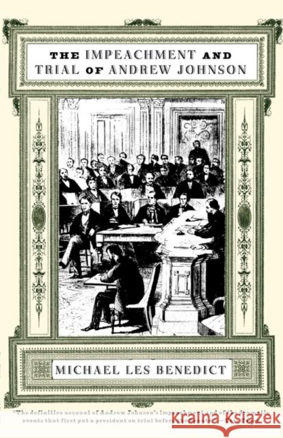 The Impeachment and Trial of Andrew Johnson Michael Les Benedict Michael Le 9780393319828 W. W. Norton & Company