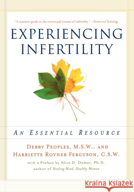 Experiencing Infertility: An Essential Resource Peoples, Debby 9780393320008 W. W. Norton & Company