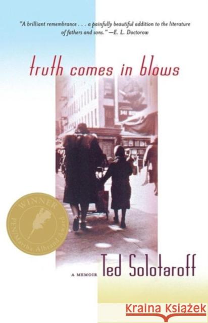 Truth Comes in Blows Solotaroff, Ted 9780393320503