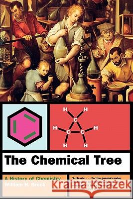 The Chemical Tree: A History of Chemistry William H. Brock A. W. Hofmann W. H. Brock 9780393320688 W. W. Norton & Company