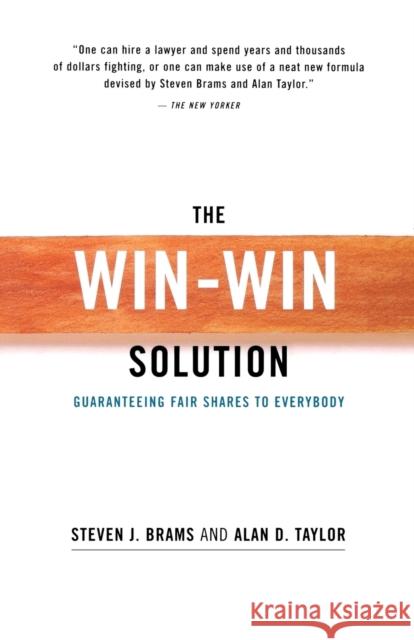 The Win-Win Solution: Guaranteeing Fair Shares to Everybody Brams, Steven J. 9780393320817 W. W. Norton & Company