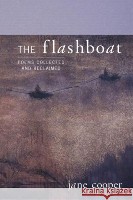 The Flashboat: Poems Collected and Reclaimed Cooper, Jane 9780393320879