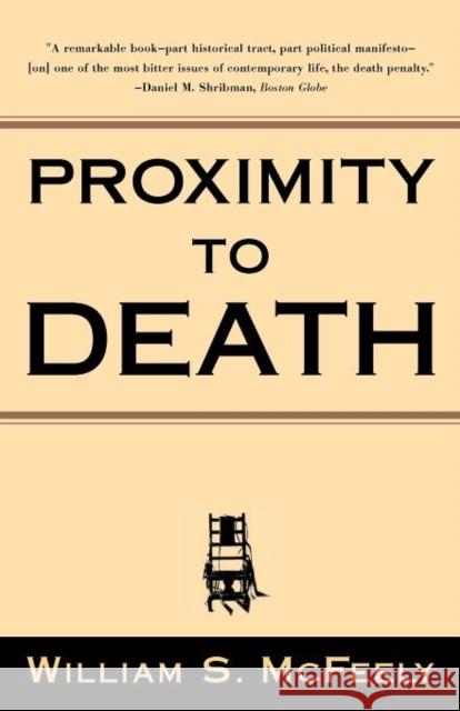 Proximity to Death William S. McFeely 9780393321043 W. W. Norton & Company