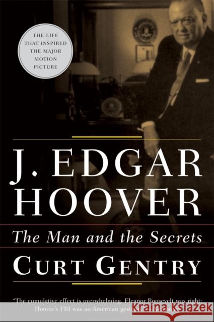 J. Edgar Hoover: The Man and the Secrets Gentry, Curt 9780393321289 W. W. Norton & Company