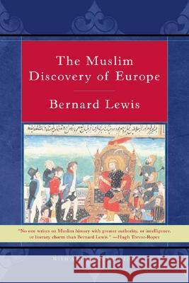 The Muslim Discovery of Europe Bernard W. Lewis 9780393321654 W. W. Norton & Company