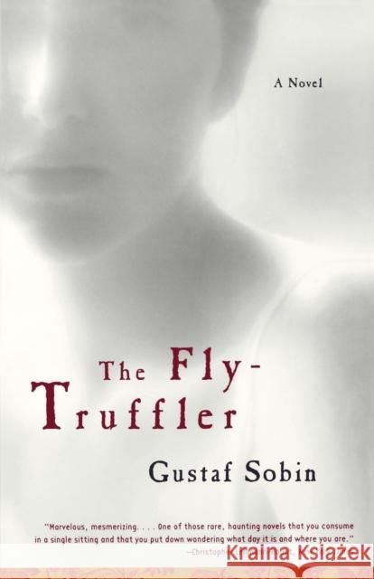 The Fly-Truffler Gustaf Sobin 9780393321791