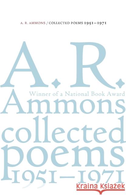 Collected Poems, 1951-1971: On Metaphor and Mortality Ammons, A. R. 9780393321920 W. W. Norton & Company