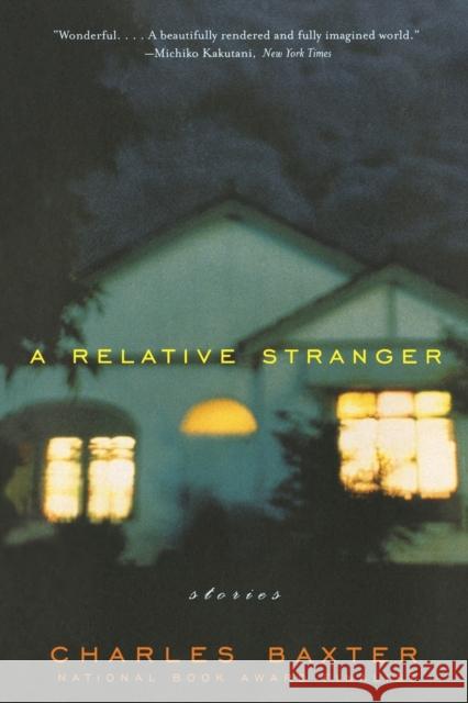 A Relative Stranger: Stories Baxter, Charles 9780393322200 W. W. Norton & Company